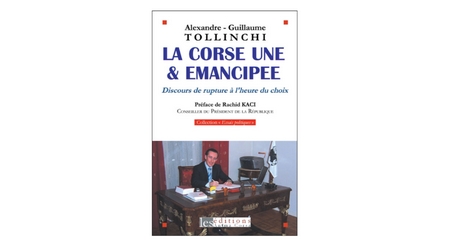 Parution du livre "La Corse, une et émancipée - discours de rupture à l'heure du choix"